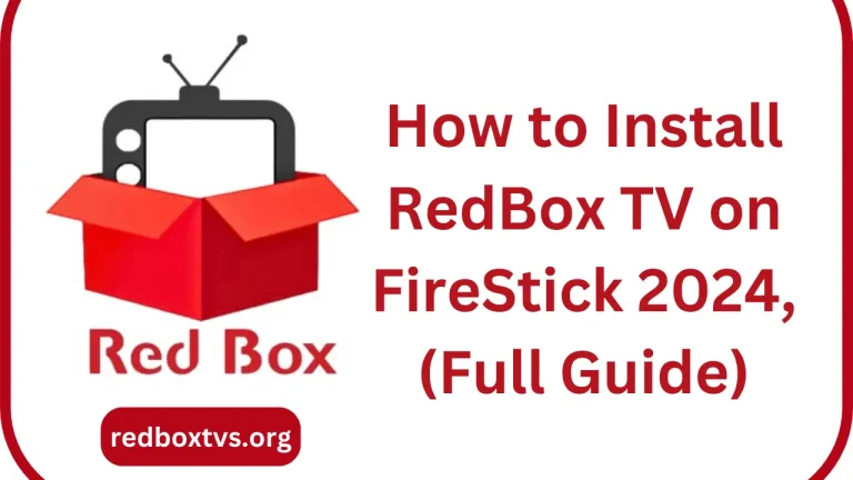 How to Install RedBox TV on FireStick 2024, (Full Guide)